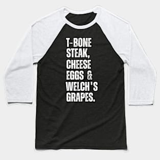 Guest Check - T-Bone Steak, Cheese Eggs, Welch's Grape Baseball T-Shirt